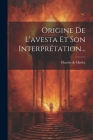Origine De L'avesta Et Son Interprétation... Cover Image