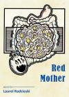 Red Mother By Laurel Radzieski Cover Image