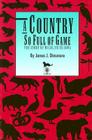 A Country So Full of Game: The Story of Wildlife in Iowa (Bur Oak Book) By James J. Dinsmore, Mark Muller (Illustrator) Cover Image