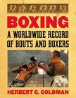 Boxing 4 Volume Set: A Worldwide Record of Bouts and Boxers By Herbert G. Goldman Cover Image