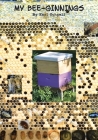 My Bee-Ginning By Earl Schnell Cover Image