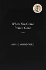 Where You Come from Is Gone By Annie Woodford Cover Image