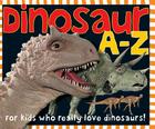Smart Kids: Dinosaur A to Z: For Kids Who Really Love Dinosaurs By Roger Priddy Cover Image