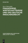 Finanzkrise, Wirtschaftskrise und das deutsche Insolvenzrecht (Schriftenreihe der Juristischen Gesellschaft Zu Berlin #187) Cover Image