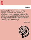 Journal of a Cruise Made to the Pacific Ocean in the Years 1812, 1813 and 1814. Second Edition. to Which Is Now Added the Transactions at Valparaiso U By David Porter Cover Image