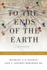To the Ends of the Earth: Calvin's Missional Vision and Legacy (Refo500) Cover Image
