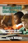 Marginalized Literacies: Critical Literacy in the Language Arts Classroom (PB) (Contemporary Research in Education) By Cara M. Mulcahy Cover Image