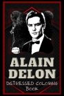 Alain Delon Distressed Coloring Book: Artistic Adult Coloring Book Cover Image