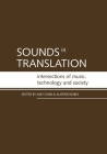 Sounds in Translation: Intersections of music, technology and society By Amy Chan (Editor), Alistair Noble (Editor) Cover Image