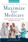 Maximize Your Medicare: 2020-2021 Edition: Qualify for Benefits, Protect Your Health, and Minimize Your Costs Cover Image