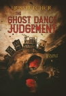 The Ghost Dance Judgement By R. S. Belcher Cover Image