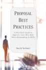 Proposal Best Practices: A Practical Guide to Improve Your Win Rate When Responding to RFPs Cover Image