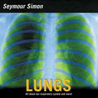 Lungs: All about Our Respiratory System and More! By Seymour Simon Cover Image
