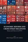 Economic Reform and Cross-Strait Relations: Taiwan and China in the Wto (Contemporary China #9) By Julian Chang (Editor), Steven M. Goldstein (Editor) Cover Image