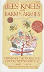 Bees' Knees and Barmy Armies: Origins of the Words and Phrases We Use Every Day By Harry Oliver, Mike Mosedale (Illustrator) Cover Image