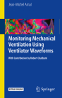Monitoring Mechanical Ventilation Using Ventilator Waveforms By Jean-Michel Arnal Cover Image