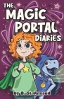The Magic Portal Diaries By Brent Winzek (Editor), Monica Kay (Illustrator), B. St Arnaud Cover Image