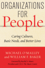 Organizations for People: Caring Cultures, Basic Needs, and Better Lives By Michael O'Malley, William F. Baker Cover Image