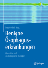 Benigne Ösophaguserkrankungen: Operative Und Endoskopische Therapie By Ines Gockel (Editor) Cover Image