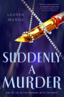 Suddenly a Murder By Lauren Muñoz Cover Image