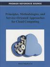 Principles, Methodologies, and Service-Oriented Approaches for Cloud Computing By Xiaoyu Yang (Editor), Lu Liu (Editor) Cover Image