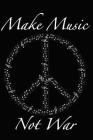 Make Music Not War: One Subject College Ruled Notebook Cover Image