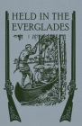 Held in the Everglades By Henry S. Spalding Sj Cover Image