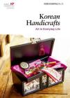 Korean Handicrafts: Arts in Everyday Life By Seoul Selection Editorial Team Cover Image