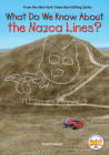 What Do We Know About the Nazca Lines? (What Do We Know About?) By Ben Hubbard, Who HQ, Dede Putra (Illustrator) Cover Image