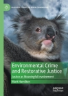 Environmental Crime and Restorative Justice: Justice as Meaningful Involvement (Palgrave Studies in Green Criminology) By Mark Hamilton Cover Image