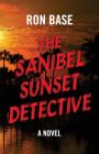 The Sanibel Sunset Detective By Ron Base Cover Image