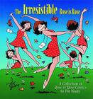 The Irresistible Rose Is Rose By Pat Brady Cover Image