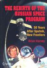 The Rebirth of the Russian Space Program: 50 Years After Sputnik, New Frontiers By Brian Harvey Cover Image
