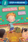 How to Start First Grade (Step into Reading) Cover Image