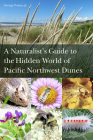 A Naturalist's Guide to the Hidden World of Pacific Northwest Dunes Cover Image