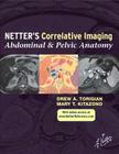 Netter's Correlative Imaging: Abdominal and Pelvic Anatomy: With Online Access Cover Image