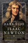 The Dark Side of Isaac Newton: Science's Greatest Fraud? By Nick Kollerstrom Cover Image