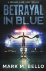 Betrayal in Blue (Zachary Blake Legal Thriller #3) Cover Image