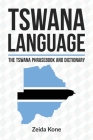 Tswana Language: The Tswana Phrasebook and Dictionary Cover Image