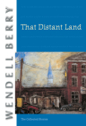 That Distant Land: The Collected Stories (Port William #7) Cover Image