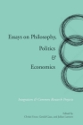 Essays on Philosophy, Politics & Economics: Integration & Common Research Projects By Gerald Gaus (Editor), Christi Favor (Editor), Julian Lamont (Editor) Cover Image