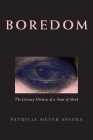 Boredom: The Literary History of a State of Mind By Patricia Meyer Spacks Cover Image