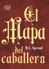 El mapa del caballero By R. C. Sproul Cover Image