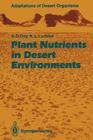 Plant Nutrients in Desert Environments (Adaptations of Desert Organisms) By Arden D. Day, Kenneth L. Ludeke Cover Image