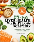 28-Day Liver Health Weight Loss Solution: Fight Fatty Liver Disease with Diet and Exercise By Jinan Banna Cover Image