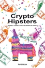 Crypto Hipsters: The Best Guidebook for Beginners in Crypto By Ryan Ham Cover Image