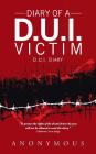 Diary of a D.U.I. Victim: D.U.I. Diary Cover Image