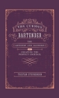The Curious Bartender: The Artistry & Alchemy of Creating the Perfect Cocktail By Tristan Stephenson Cover Image