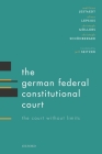 The German Federal Constitutional Court: The Court Without Limits Cover Image