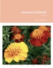 seasons of plants By Jason Gold Cover Image